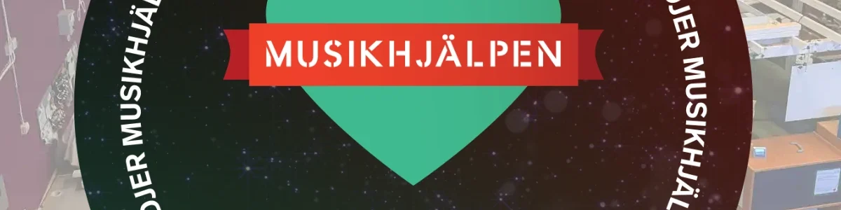 30 November – 6 December Musikhjälpen 2026